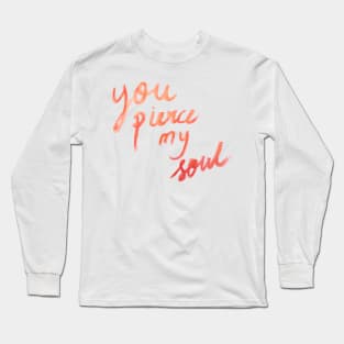 You Pierce My Soul Pride and Prejudice Jane Austen Long Sleeve T-Shirt